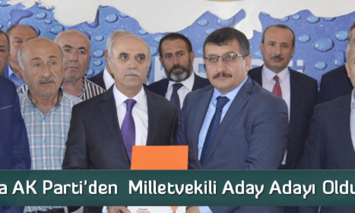 Lütfi Akça AK Parti’den  Milletvekili Aday Adayı Oldu