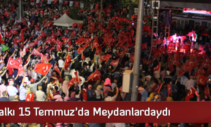 Çorum Halkı 15 Temmuz’da Meydanlardaydı