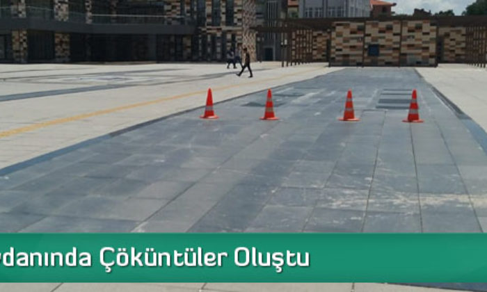 Kent Meydanında Çöküntüler Oluştu