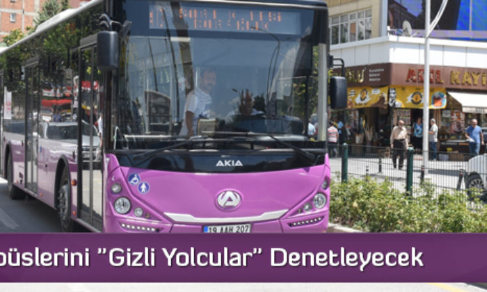 Halk Otobüslerini “Gizli Yolcular” Denetleyecek