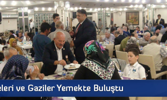 Şehit Aileleri ve Gaziler Yemekte Buluştu