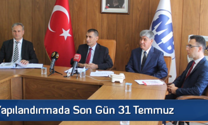 Yeniden Yapılandırmada Son Gün31 Temmuz
