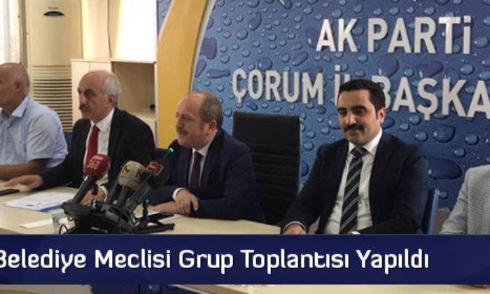 Ak Parti Belediye Meclisi Grup Toplantısı Yapıldı