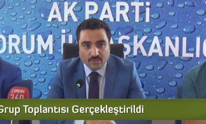 Ak Parti Grup Toplantısı Gerçekleştirildi