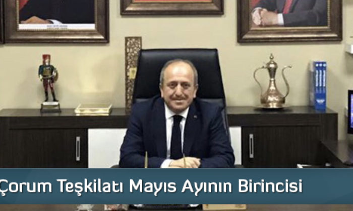 AK Parti Çorum Teşkilatı Mayıs Ayının Birincisi