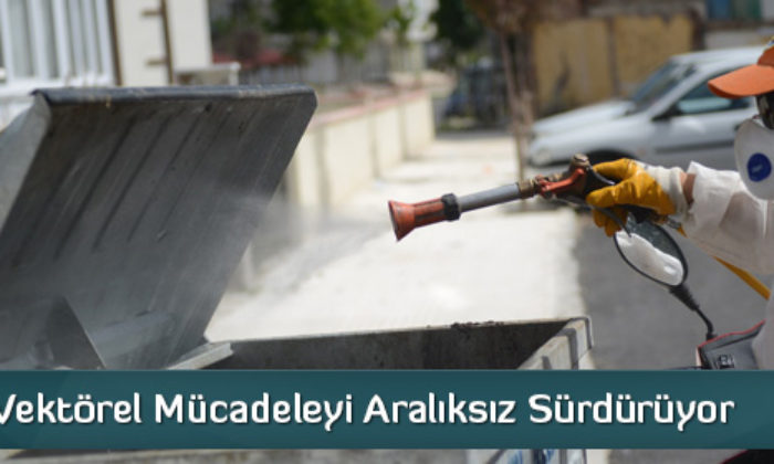 Belediye Vektörel Mücadeleyi Aralıksız Sürdürüyor