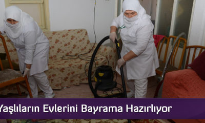 Belediye Yaşlıların Evlerini Bayrama Hazırlıyor