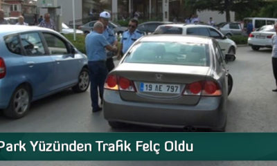 Çift Sıra Park Yüzünden Trafik Felç Oldu