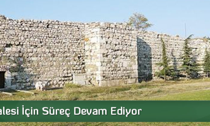 Çorum Kalesi İçin Süreç Devam Ediyor