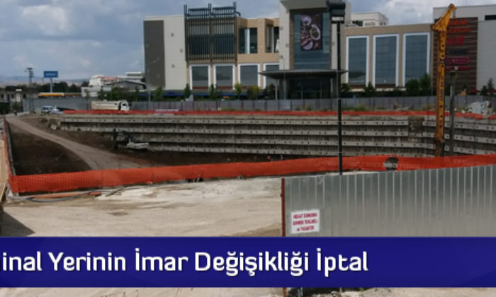 Eski Terminal Yerinin İmar Değişikliği İptal