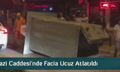 Gazi Caddesi’nde Facia Ucuz Atlatıldı