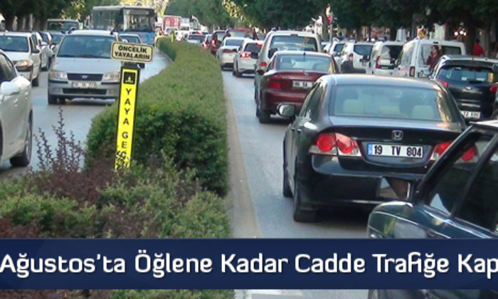 30 Ağustos’ta Cadde Öğlene Kadar Trafiğe Kapalı