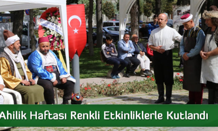 Ahilik Haftası Çorum’da Renkli Etkinliklerle Kutlandı