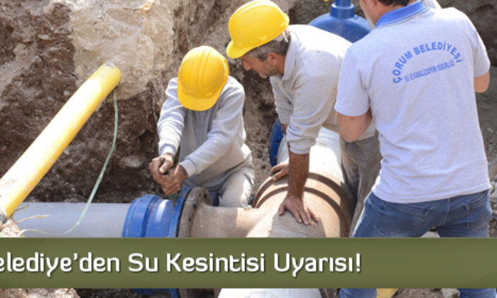 Belediye’den Su Kesintisi Uyarısı!