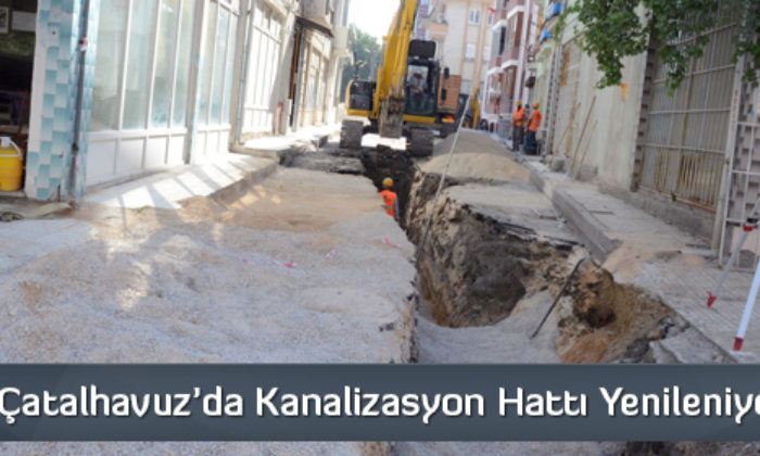 Çatalhavuz’da Kanalizasyon Hattı Yenileniyor