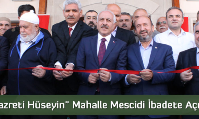 “Hazreti Hüseyin” Mahalle Mescidi İbadete Açıldı