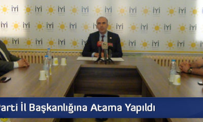 İyi Parti İl Başkanlığına Atama Yapıldı