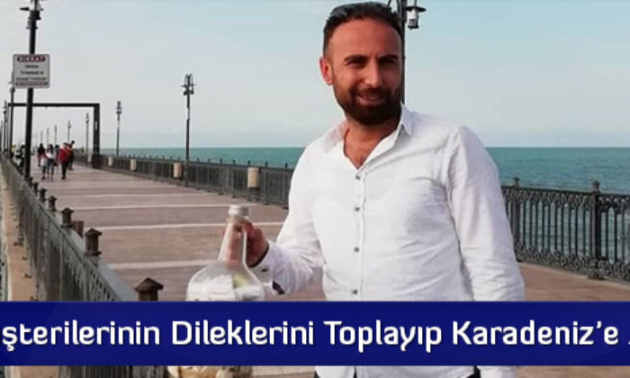 Müşterilerinin Dileklerini Toplayıp Karadeniz’e Attı
