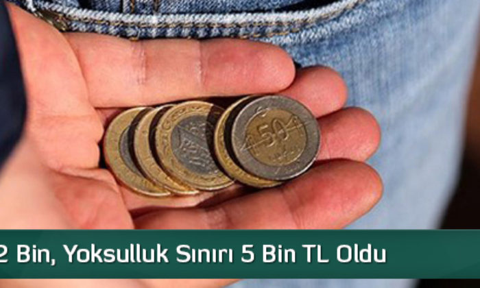 Açlık 2 Bin, Yoksulluk Sınırı 5 Bin TL Oldu