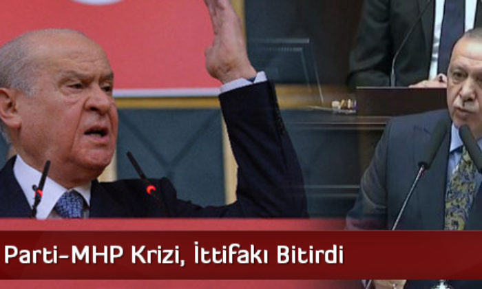 Ak Parti-MHP Krizi, İttifakı Bitirdi