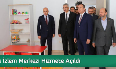 Çocuk İzlem Merkezi Hizmete Açıldı