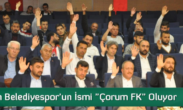 Çorum Belediyespor’un Yerine “Çorum FK” Geliyor