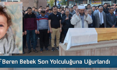 Elif Beren Bebek Son Yolculuğuna Uğurlandı
