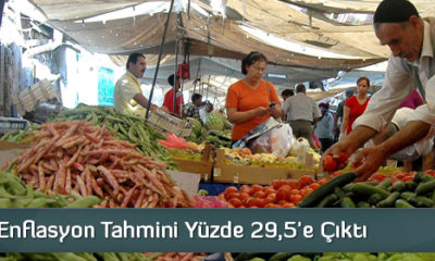 Enflasyon Tahmini Yüzde 29,5’e Çıktı