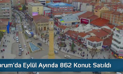 Çorum’da Eylül Ayında 862 Konut Satıldı