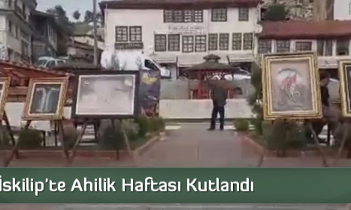 İskilip’te Ahilik Haftası Kutlandı