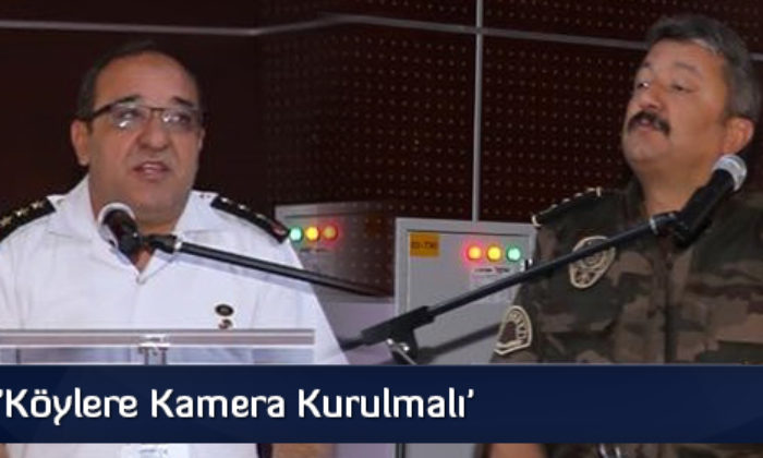 ‘Köylere Kamera Kurulmalı’