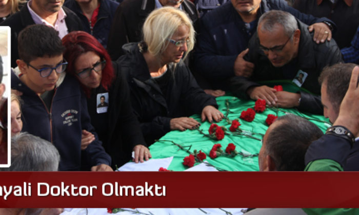 Tek Hayali Doktor Olmaktı