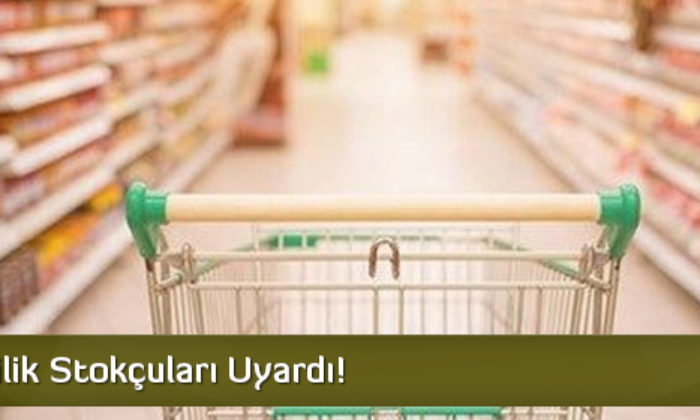 Valilik Stokçuları Uyardı