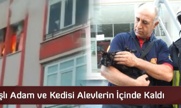 Yaşlı Adam ve Kedisi Alevler İçinde Kaldı