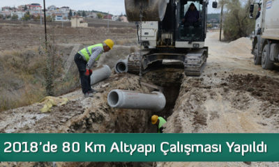 2018’de 80 Km Altyapı Çalışması Yapıldı