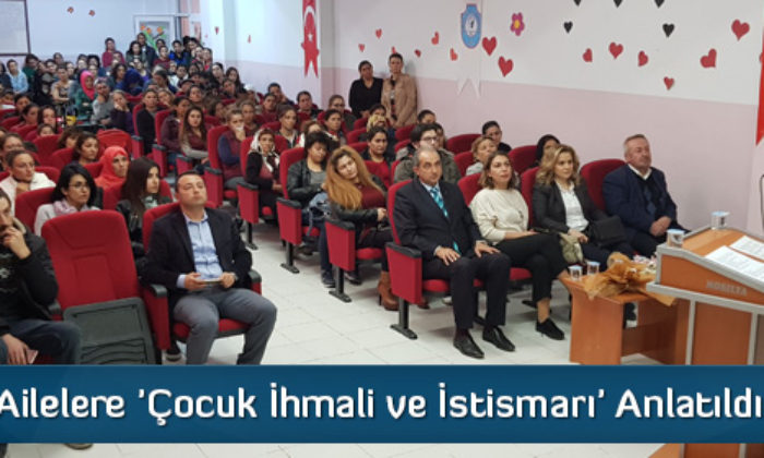 Ailelere ‘Çocuk İhmali ve İstismarı’ Anlatıldı