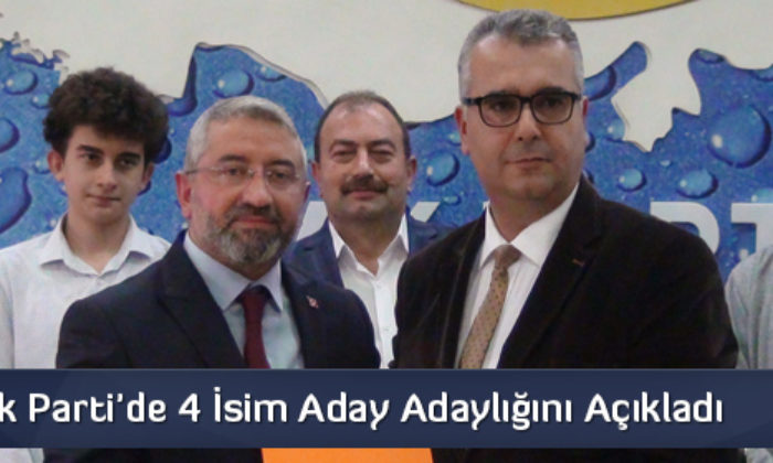 Ak Parti’de 4 İsim Aday Adaylığını Açıkladı