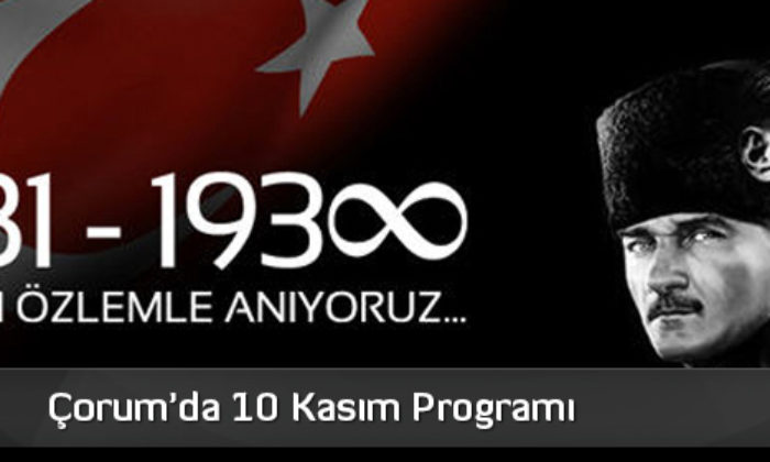 Çorum’da 10 Kasım Programı