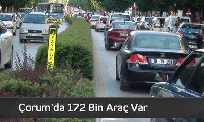 Çorum’da 172 Bin Araç Var
