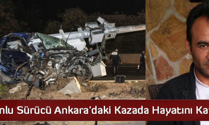 Çorumlu Sürücü Ankara’daki Kazada Hayatını Kaybetti