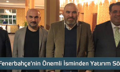 Fenerbahçe’nin Önemli İsminden Yatırım Sözü