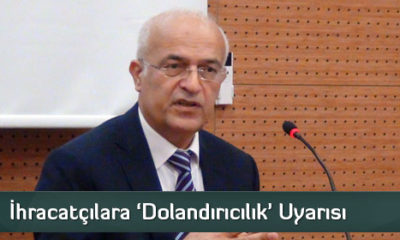 İhracatçılara ‘Dolandırıcılık’ Uyarısı