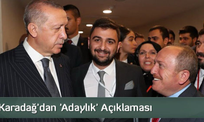 Karadağ’dan ‘Adaylık’ Açıklaması