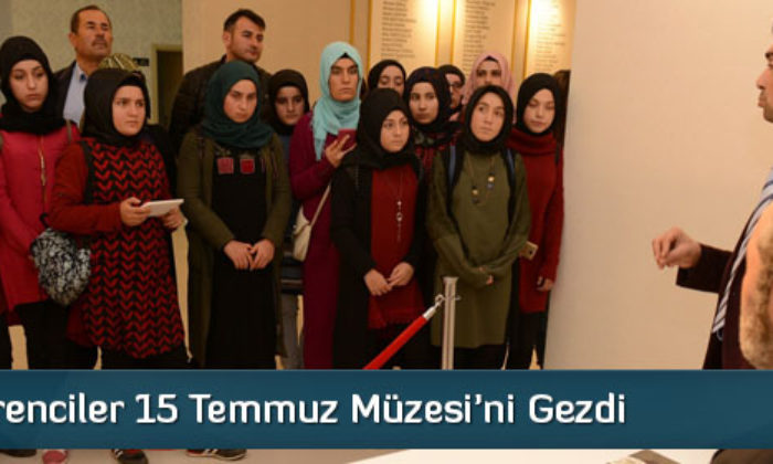 Öğrenciler 15 Temmuz Müzesi’ni Gezdi