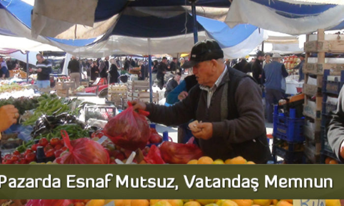 Pazarda Esnaf Mutsuz, Vatandaş Memnun