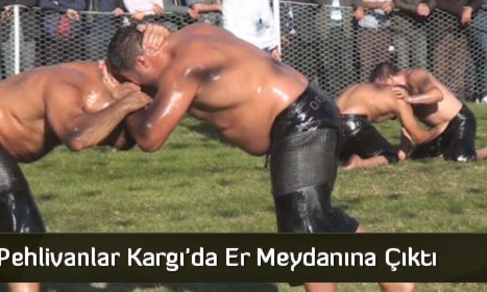 Pehlivanlar Kargı’da Er Meydanına Çıktı