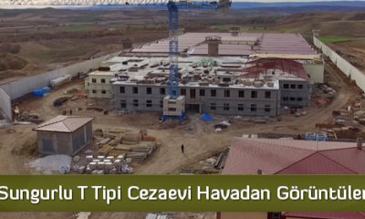 Sungurlu T Tipi Cezaevi Havadan Görüntülendi  