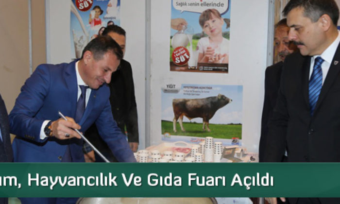 Tarım, Hayvancılık ve Gıda Fuarı Açıldı