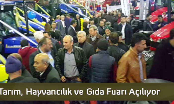 Tarım, Hayvancılık ve Gıda Fuarı Açılıyor