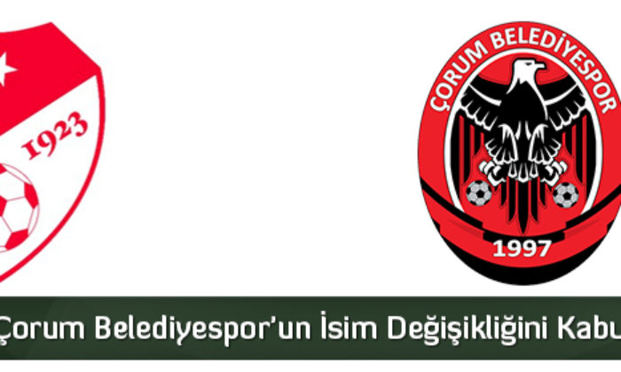 TFF, Çorum Belediyespor’un İsim Değişikliğini Kabul Etmedi